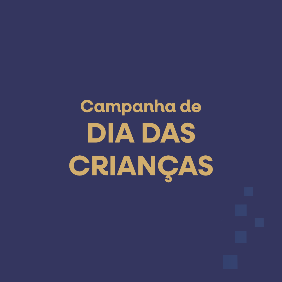 Campanha dia das crianças Outubro 2023